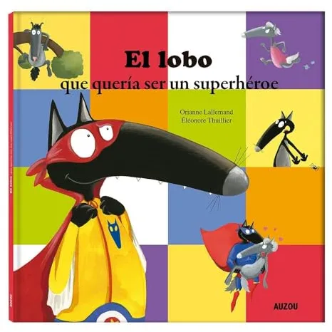 El lobo que quería ser un superhéroe (idioma español) (Lobo/Llop)
