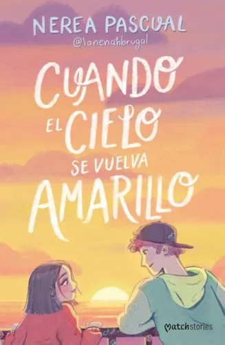 Cuando el cielo se vuelva amarillo (Matchstories Romántica Contemporánea)