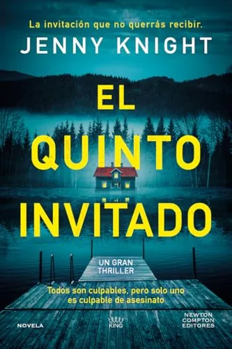 El quinto invitado. El thriller psicológico que arrasa en el Reino Unido. Cinco amigos, un secreto mortal y un culpable.