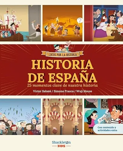 Historia de España: 25 momentos clave de nuestra historia para niños de 5 a 9 años | Libro infantil con juegos y actividades extra (Locos por la historia)
