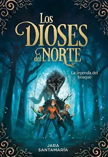 La leyenda del bosque (Los dioses del norte 1) (Escritura desatada)