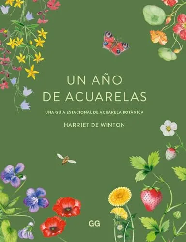 Un año de acuarelas: Una guia estacional de acuarela botánica (DIBUJO, ILUSTRACION Y ACUARELA)
