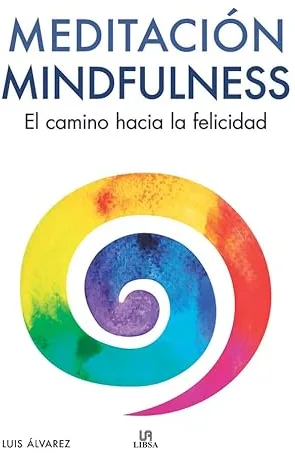 Meditación Mindfulness: El Camino Hacia la Felicidad: 1 (Zen)