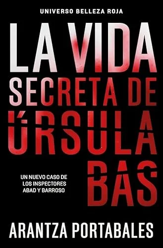 La vida secreta de Úrsula Bas (Inspectores Abad y Barroso 2) (Best Seller)