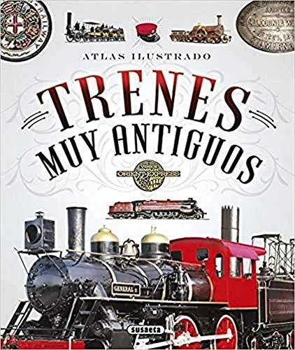 Trenes muy antiguos (Atlas Ilustrado)
