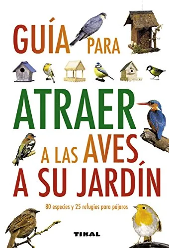 Guia Para Atraer A Las Aves A Su Jardín